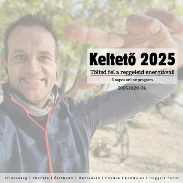 Keltető 2025  - Töltsd fel a reggeleid energiával!